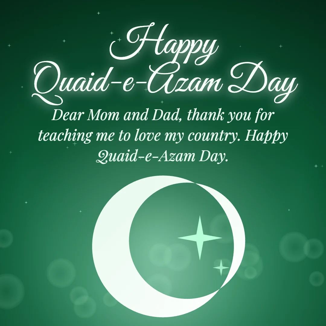 Happy Quaid-e-Azam Day message card: “Dear Mom and Dad, thank you for teaching me to love my country. Happy Quaid-e-Azam Day.”