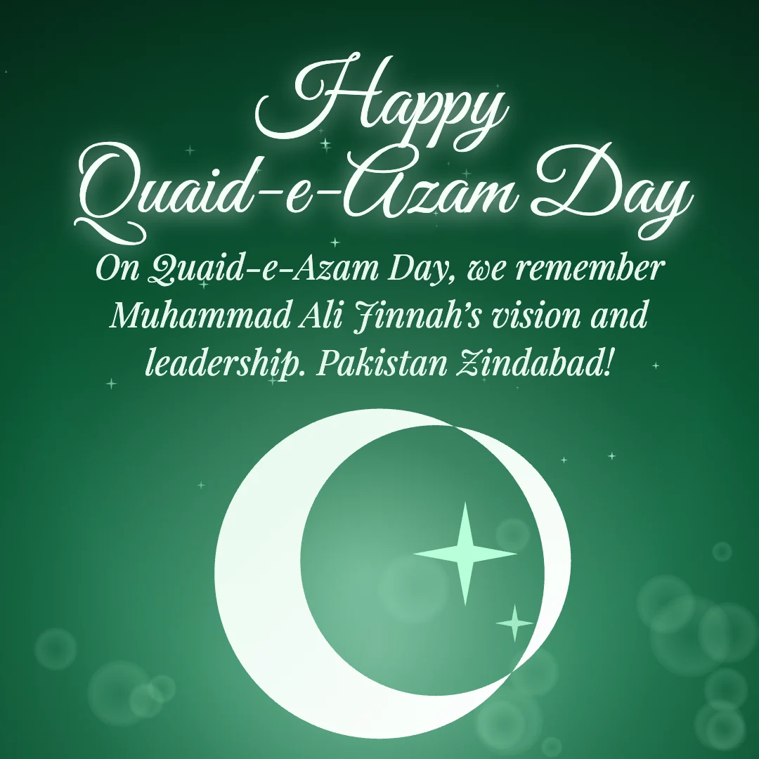 Happy Quaid-e-Azam Day message card: “On Quaid-e-Azam Day, we remember Muhammad Ali Jinnah’s vision and leadership. Pakistan Zindabad!”