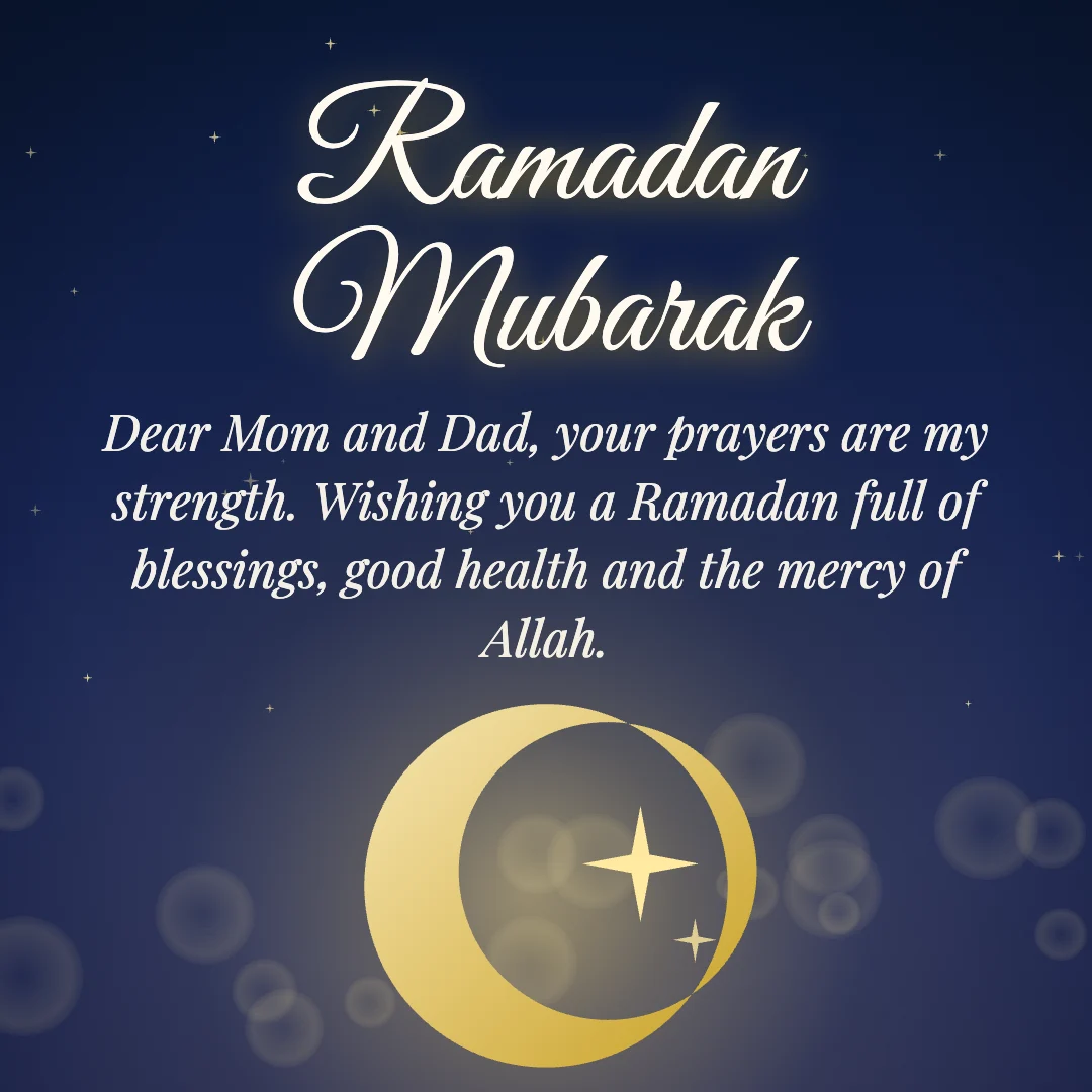 Ramadan Mubarak message card: “Dear Mom and Dad, your prayers are my strength. Wishing you a Ramadan full of blessings, good health and the mercy of Allah.”