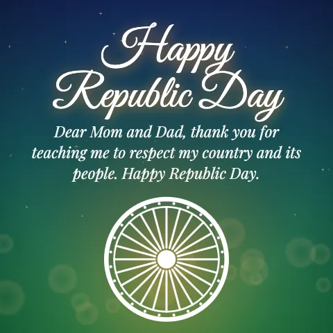 Happy Republic Day message card: “Dear Mom and Dad, thank you for teaching me to respect my country and its people. Happy Republic Day.”
