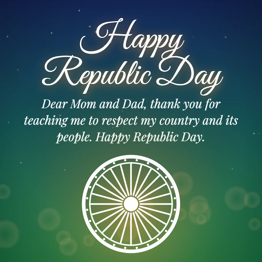 Happy Republic Day message card: “Dear Mom and Dad, thank you for teaching me to respect my country and its people. Happy Republic Day.”