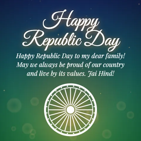Happy Republic Day message card: “Happy Republic Day to my dear family! May we always be proud of our country and live by its values. Jai Hind!”