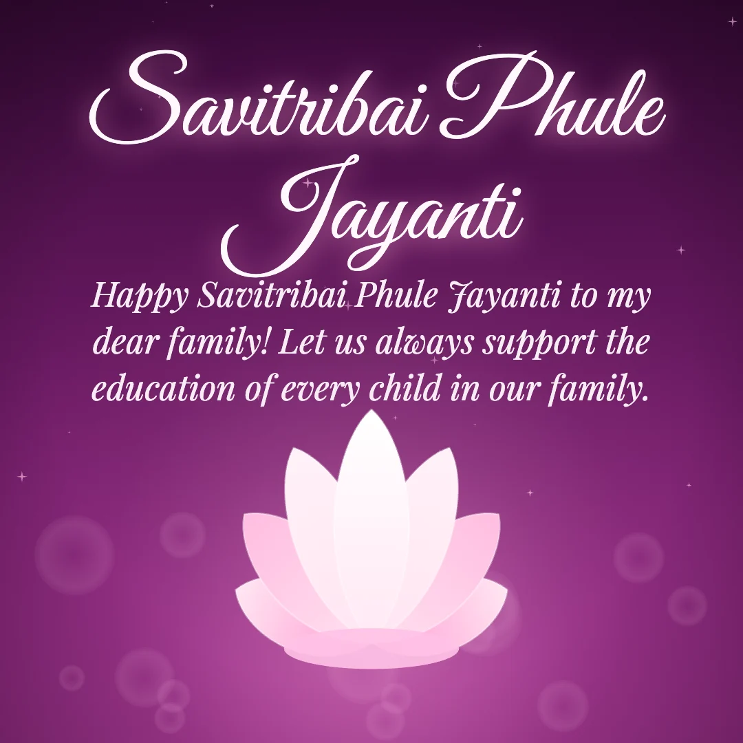 Savitribai Phule Jayanti message card: “Happy Savitribai Phule Jayanti to my dear family! Let us always support the education of every child in our family.”