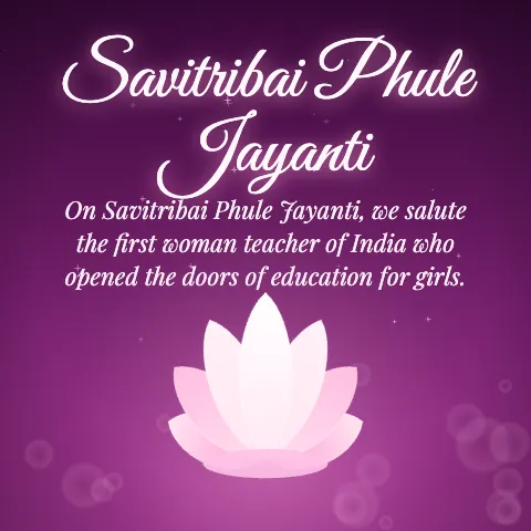 Savitribai Phule Jayanti message card: “On Savitribai Phule Jayanti, we salute the first woman teacher of India who opened the doors of education for girls.”