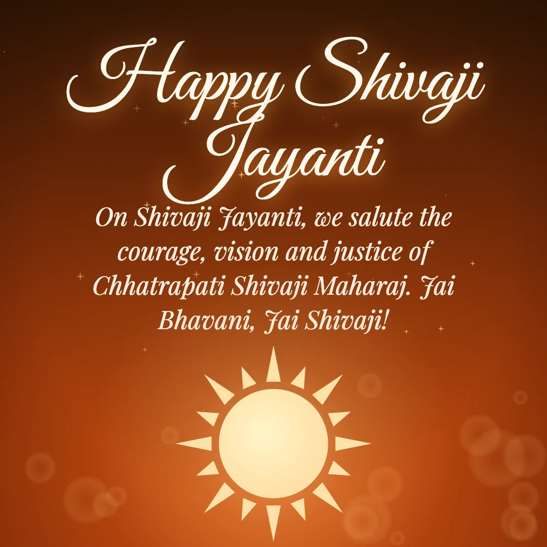 Happy Shivaji Jayanti message card: “On Shivaji Jayanti, we salute the courage, vision and justice of Chhatrapati Shivaji Maharaj. Jai Bhavani, Jai Shivaji!”