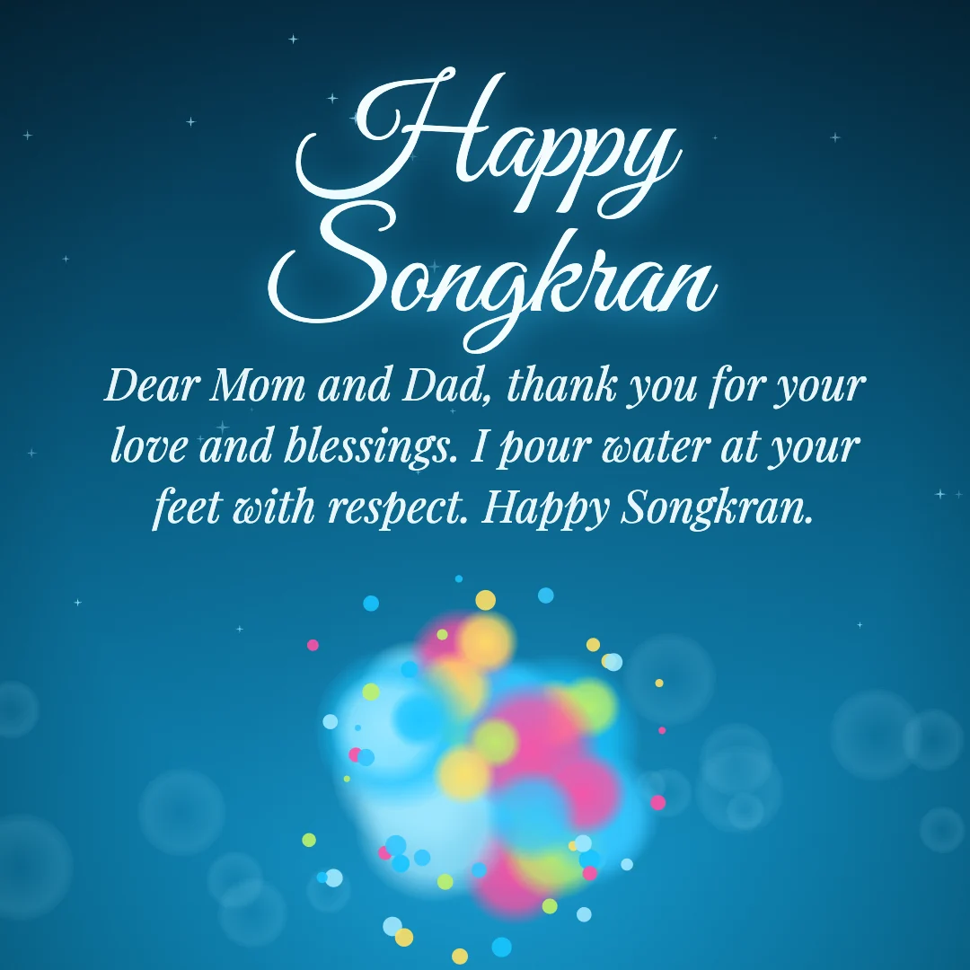 Happy Songkran message card: “Dear Mom and Dad, thank you for your love and blessings. I pour water at your feet with respect. Happy Songkran.”