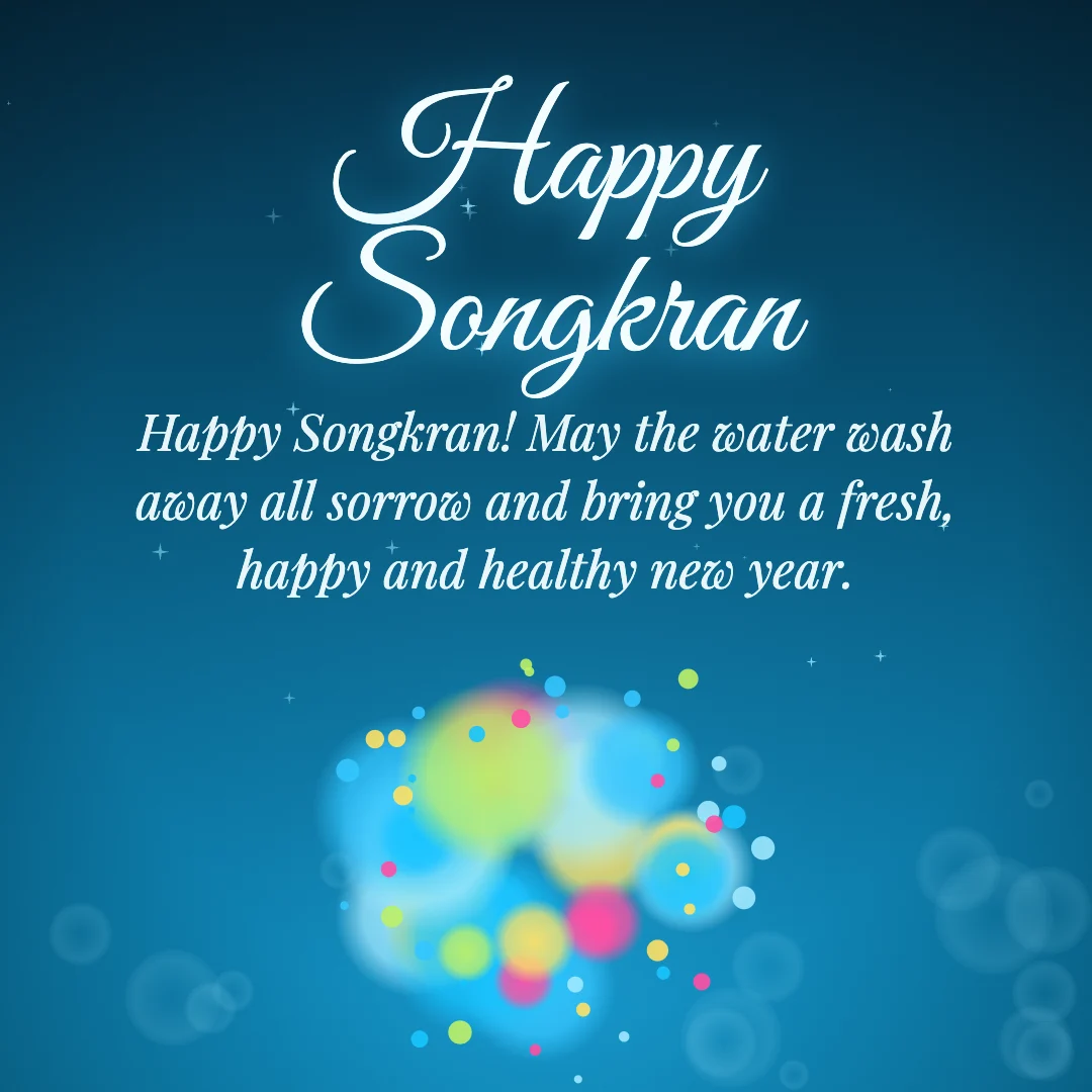 Happy Songkran message card: “Happy Songkran! May the water wash away all sorrow and bring you a fresh, happy and healthy new year.”