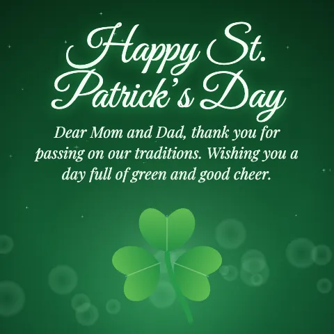 Happy St. Patrick’s Day message card: “Dear Mom and Dad, thank you for passing on our traditions. Wishing you a day full of green and good cheer.”