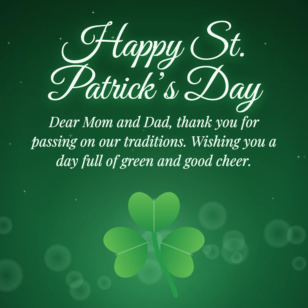 Happy St. Patrick’s Day message card: “Dear Mom and Dad, thank you for passing on our traditions. Wishing you a day full of green and good cheer.”