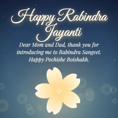 Happy Rabindra Jayanti message card: “Dear Mom and Dad, thank you for introducing me to Rabindra Sangeet. Happy Pochishe Boishakh.”