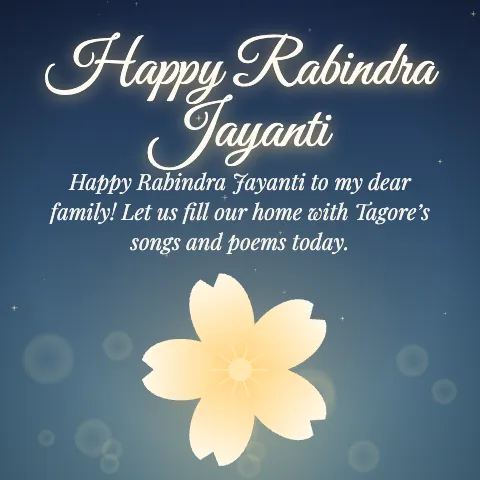 Happy Rabindra Jayanti message card: “Happy Rabindra Jayanti to my dear family! Let us fill our home with Tagore’s songs and poems today.”