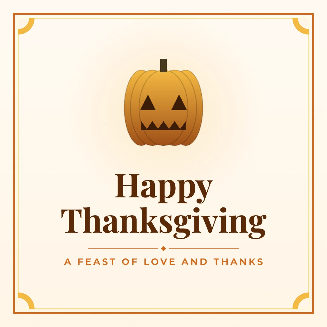 Happy Thanksgiving greeting image in classic frame style with the wish “A feast of love and thanks”