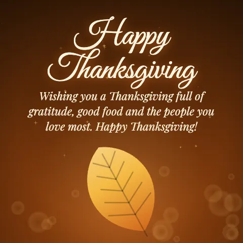 Happy Thanksgiving message card: “Wishing you a Thanksgiving full of gratitude, good food and the people you love most. Happy Thanksgiving!”