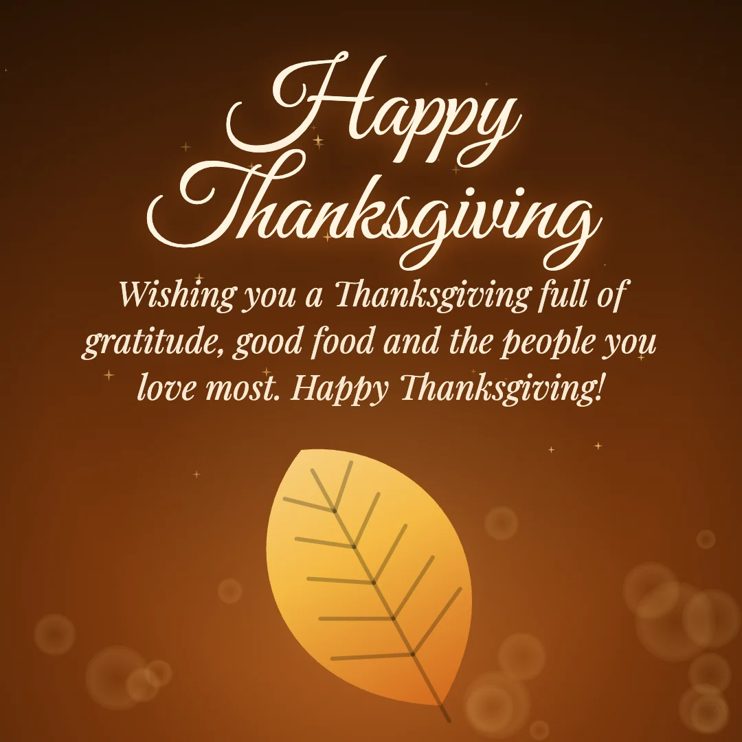 Happy Thanksgiving message card: “Wishing you a Thanksgiving full of gratitude, good food and the people you love most. Happy Thanksgiving!”