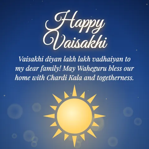 Happy Vaisakhi message card: “Vaisakhi diyan lakh lakh vadhaiyan to my dear family! May Waheguru bless our home with Chardi Kala and togetherness.”
