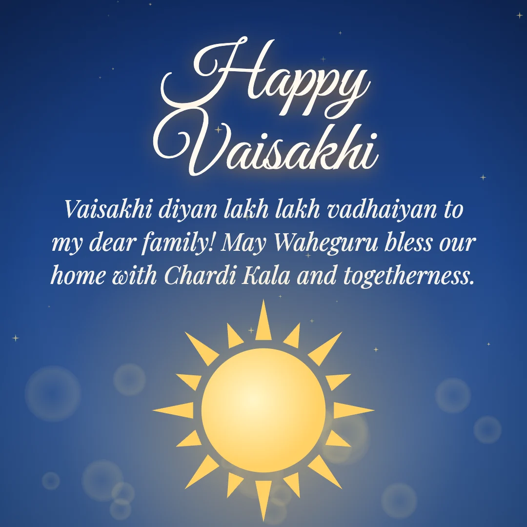 Happy Vaisakhi message card: “Vaisakhi diyan lakh lakh vadhaiyan to my dear family! May Waheguru bless our home with Chardi Kala and togetherness.”