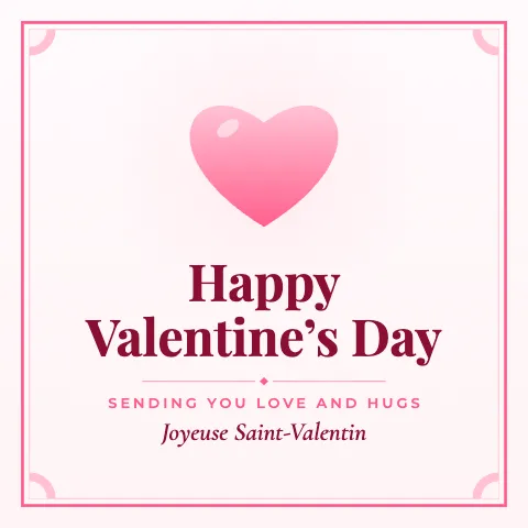 Happy Valentine’s Day greeting image in classic frame style with the wish “Sending you love and hugs” and the greeting in French